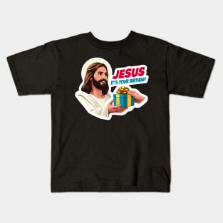 Jesus It's Your Birthday Kids T-Shirt